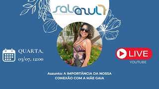 #005 A importância do Ser Humano se conectar com o Ser Gaia