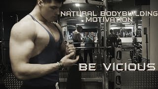 Natural Bodybuilding Motivation: Be Vicious | Train Like An Artist