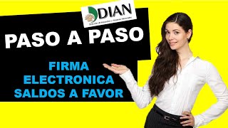 Como DESCARGAR la FIRMA ELECTRÓNICA ↓↓ SOLICITUD de DEVOLUCIÓN de SALDOS a FAVOR  firma electrónica