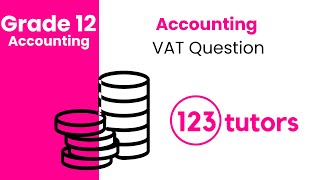 Grade 12 Accounting | VAT Question by 123tutors