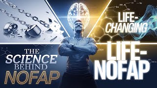 The Science Behind NoFap: Why It’s Life-Changing