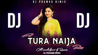 A Tura Naija Re || Old Sambalpuri Dj || Sambalpuri Dj Song || Dj Pramod Remix