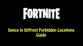 Fortnite "Dance in Diffrent Forbidden Locations" Fortnite Challenge Location Week 2 Battle Royale