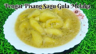 Resepi Pengat Pisang Sagu Gula Melaka Yang Mudah & Sedap