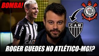 ⚫⚪ BOMBA! ATLÉTICO MINEIRO BATE O MARTELO SOBRE A POSSÍVEL CONTRATAÇÃO DO ROGER GUEDES! 💣