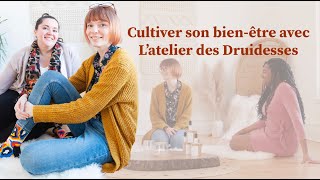 Cultiver son bien-être avec L'atelier des druidesses