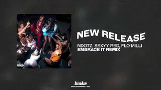 Ndotz, Sexyy Red & Flo Milli - Embrace it Remix