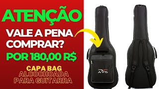 Capa BAG alcochoado AVS para guitarra vale a pena? saca só esse review|#guitarra #guitarrista