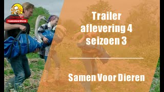 Trailer aflevering 4 - seizoen 3 van Samen Voor Dieren