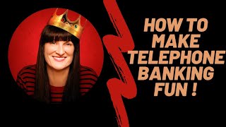 MAKE TELEPHONE BANKING FUN!