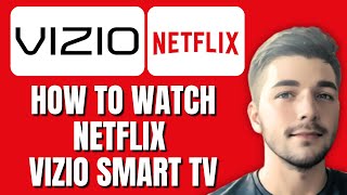 How To Watch/Get Netflix On  My Vizio Smart TV