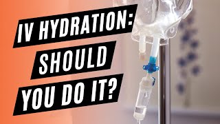 NEW TREND: IV hydration. Should you do it?