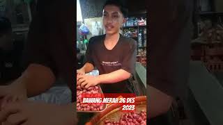 bawang merah 23 des 2023  #pasarinduk  caringin bandung