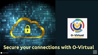 O-Virtual of ONPASSIVE : secure your connections and your data ! English version