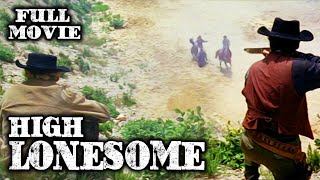 HIGH LONESOME | Full Western Movie | English | Wild West | Free Movie