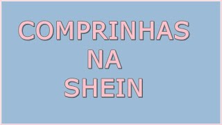 COMPRINHAS NA SHEIN ENLOUQUECI I Bruna Rodrigues