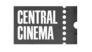 Central Cinema - Opening Lineup Announcement