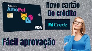 novo cartão de crédito amo pet credz