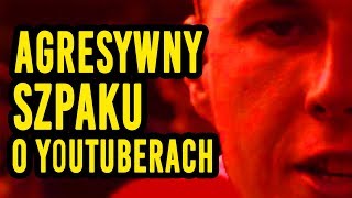 AGRESYWNY SZPAKU O YOUTUBERACH - Szczery wywiad #2