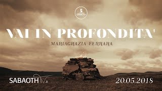 Domenica Gospel@ Firenze |  Vai in profondità - Mariagrazia Ferrara | 20.05.2018