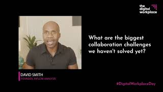 Digital Workplace Day - What are the biggest collaboration challenges we haven't solved yet?