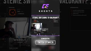 Stewie2k about switching to Valorant 🤔