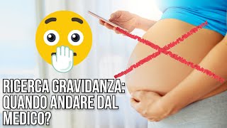 RICERCA GRAVIDANZA: QUANDO ANDARE DAL MEDICO? \CLAMOROBY