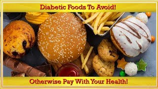 Diabetic Foods To Avoid To Help Reverse Diabetese