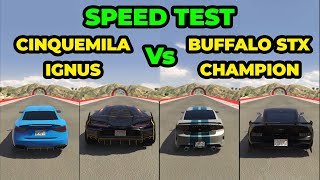 IGNUS vs CINQUEMILA vs CHAMPION vs BUFFALO STX - Speed Test - GTA 5 Online