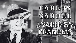 ¿QUIÉN FUE CARLOS GARDEL?