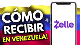 Cómo Recibir Zelle en Venezuela / Cómo Recibir Dinero por Zelle en Venezuela