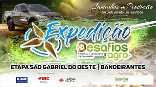 Expedição Desafios agro Etapa São Gabriel do Oeste  | Bandeirantes