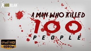 A Man Who Killed 100 People