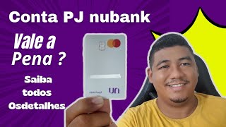 conta PJ nubank vale mesmo a pena ? saiba todos detalhes dessa conta 100% grátis