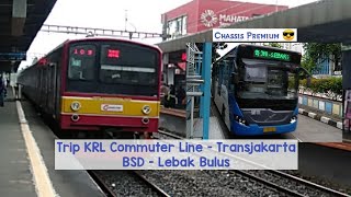 Trip Kereta KRL Commuter Line dan Bus Transjakarta BSD - Stasiun MRT Lebak Bulus