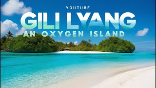 Gili Lyang, An Oxygen Island