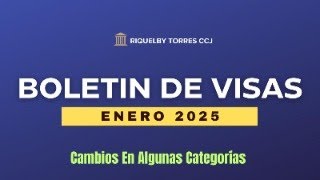 Boletin De Visas Para Enero 2025 / Cambios En Algunas Categorias