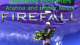 Firefall - Arahna and Hisser Nest Wandering Encounters - Tutorial and Tips