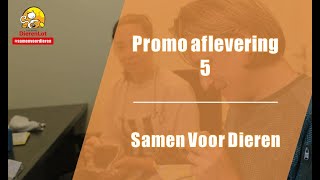 Promo aflevering 5 - Samen Voor Dieren