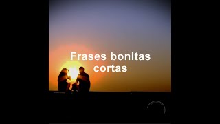 Frases bonitas cortas