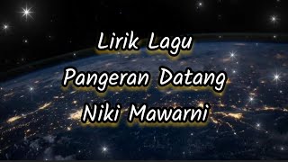 Lirik Lagu Pangeran Datang - Niki Mawarni