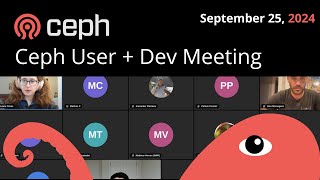 Ceph User + Dev Monthly Meeting 2024-09-25