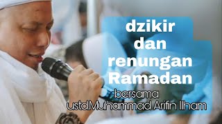 Renungan Ramadan dan dzikir bareng ustd Arifin ilham