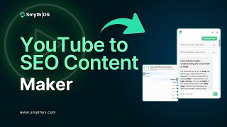 SmythOS - Youtube to SEO Content Maker