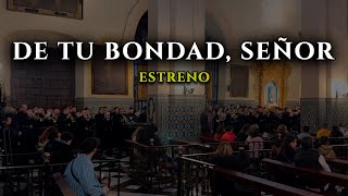 DE TU BONDAD, SEÑOR | ESTRENO | LÁGRIMAS DE DOLORES