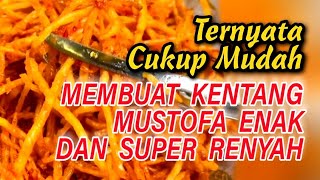 TERNYATA CUKUP MUDAH MEMBUAT KENTANG MUSTOFA ENAK & SUPER RENYAH