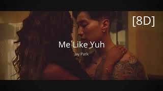 [8D] Me Like Yuh _ Jay Park (English ver.)