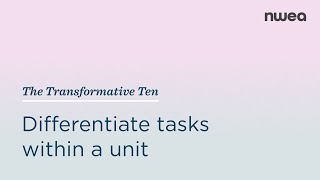 Differentiate tasks within a unit | The Transformative Ten #5