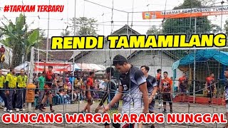 TARKAM TERBARU RENDI TAMAMILANG.GUNCANG WARGA KARANGNUNGGAL MENJELANG PROLIGA 2022