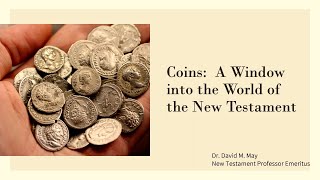 Coins: A Window Into the World of the New Testament (Week 2)